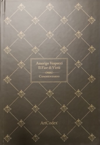 Il Fior di Virtù e la Sfera, di Amerigo Vespucci. Biblioteca Riccardiana,  Firenze (Rcc. 1774). ( Castelvetro di Modena, ArtCodex, 2015) - Auction  Asta a Tempo: Libri Antichi, Manoscritti, Stampe e Anastatiche 