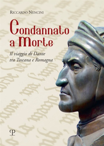 9788859622376-Condannato a morte. Il viaggio di Dante tra Toscana e Romagna.