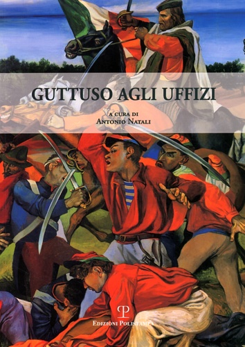 9788883048852-Guttuso agli Uffizi. Il risorgimento di San Pier Scheraggio.