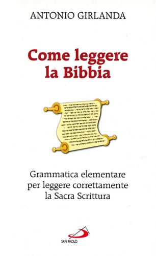 9788821529832-Come leggere la Bibbia. Grammatica elementare per leggere correttamente la Sacra