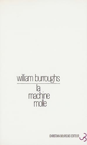 La machine molle. (the soft machine).