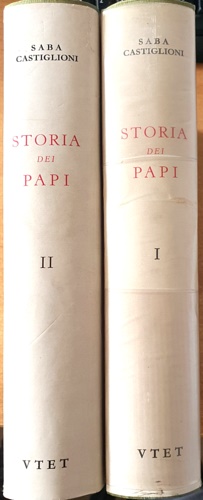 Storia dei Papi. Vol.I:Da S.Pietro a Celestino V. Vol.II:Da Bonifacio VIII a Pio