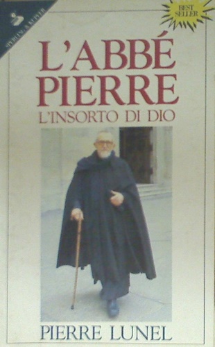 9788820012076-L'abbé Pierre. L'insorto di Dio.