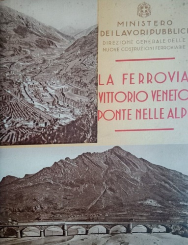 La ferrovia Vittorio Veneto Ponte nelle Alpi.