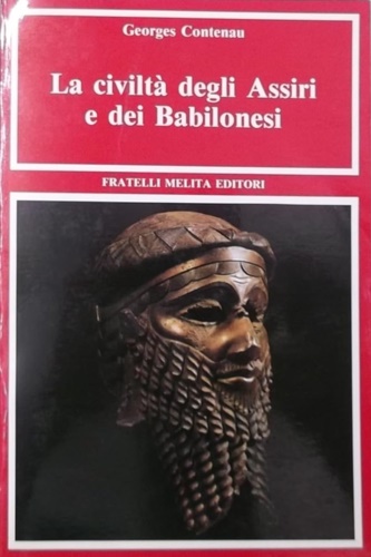 La civiltà degli Assiri e Babiblonesi.