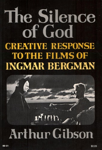 Silence of God: creative response to the Films of Ingmar Bergman.
