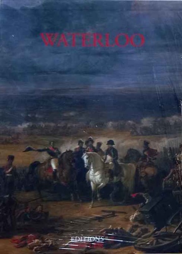 Waterloo. Coffret 3, 2 tomes: Témoignages et lettres des combattants anglais et