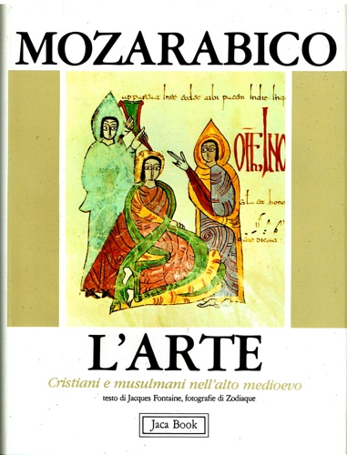 9788816600287-Mozarabico. L'arte. Cristiani e musulmani nell'alto Medioevo.