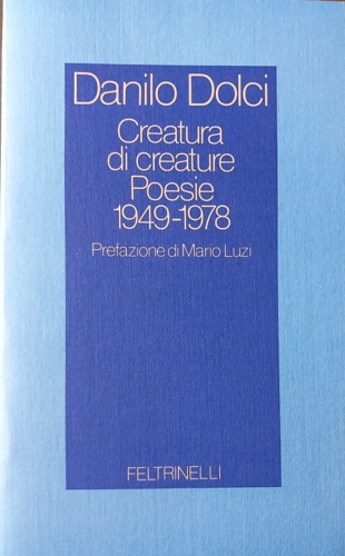 Creatura di creature Poesie 1949-1978.