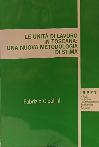 Le unità di lavoro in Toscana: Una nuova metodologia di stima.