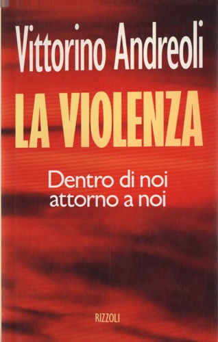 9788817842884-La violenza. Dentro di noi attorno a noi.