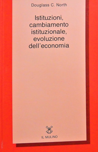 9788815043337-Istituzioni, cambiamento istituzionale, evoluzione dell'economia.