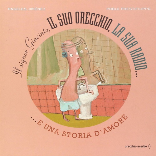 9788889025598-Il signor Giacinto. Il suo orecchio, la sua radio e una storia d'amore.