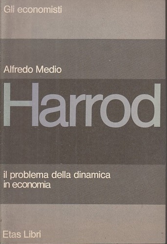 Harrod. Il problema della dinamica in economia.