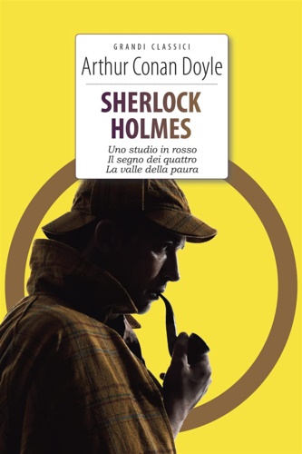 9788883379994-Sherlock Holmes: Uno studio in rosso-Il segno dei quattro-La valle della paura.