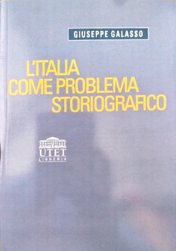 9788877505675-L'Italia come problema storiografico.