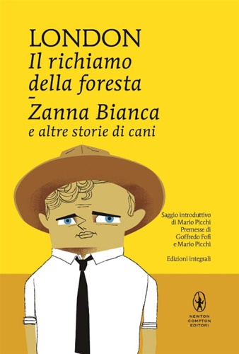 9788854181564-Il richiamo della foresta-Zanna Bianca e altre storie di cani.