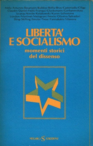 Libertà e socialismo. Momenti storici del dissenso.