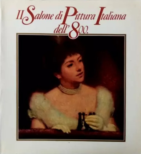 II Salone di pittura italiana del'800.