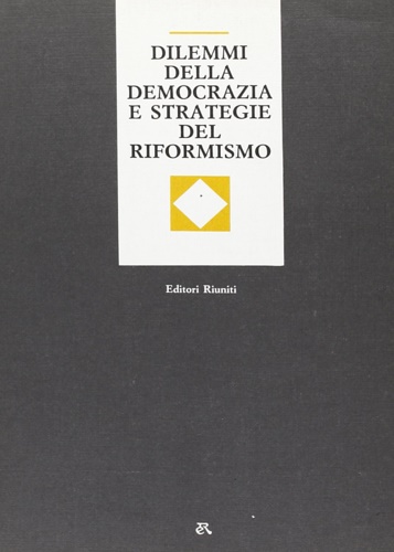 9788835934943-Dilemmi della democrazia e stategie del riformismo