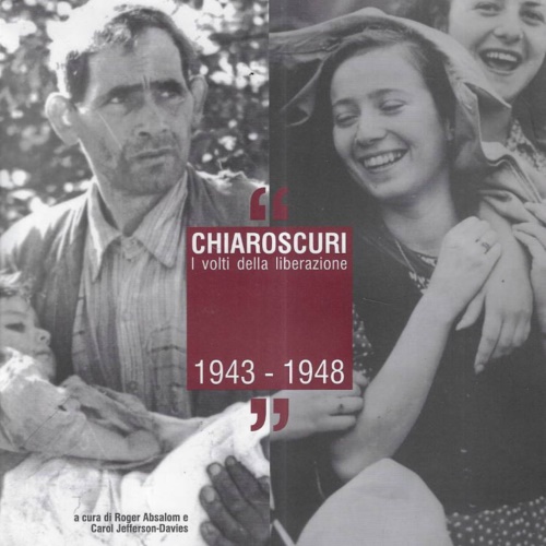 Chiaroscuri: i volti della Liberazione 1943-1948.