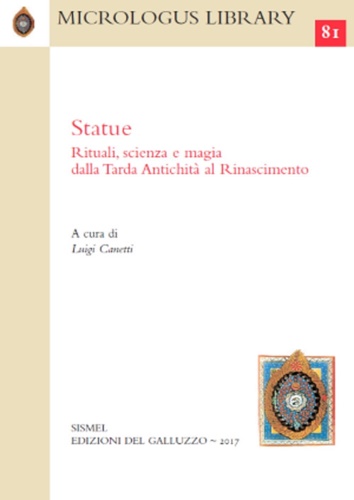 9788884507792-Statue. Rituali, scienza e magia dalla tarda antichità al Rinascimento.