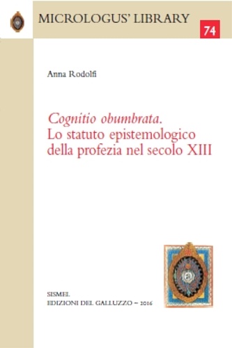 9788884506894-Cognitio obumbrata. Lo statuto epistemologico della profezia nel secolo XIII.