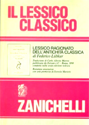 9788808149305-Il lessico classico. Lessico ragionato dell'antichità classica (Rist.anast.dell'