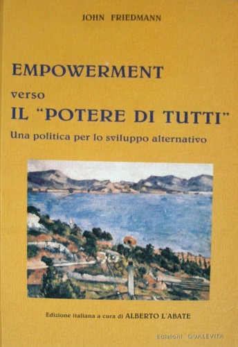 Empowerment verso il potere di tutti. Una politica per lo sviluppo alternativo.