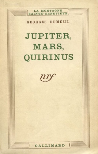 Jupiter, Mars, Quirinus. Essai sur la conception Indo Européenne de la societé e