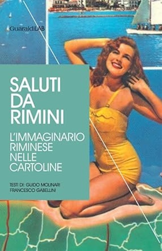 9788869272271-Saluti da Rimini. L'immaginario riminese nelle cartoline.