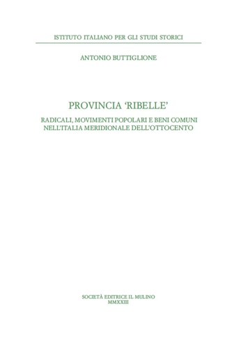 9788815383747-Provincia ribelle. Radicali, movimenti popolari e beni comuni nell'Italia meridi