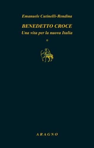 9788893802192-Benedetto Croce. Una vita per la nuova Italia. I:Genesi di una vocazione civile
