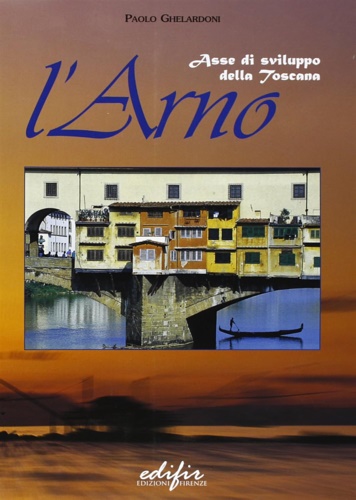 9788879701594-L'Arno. Asse di sviluppo della Toscana.