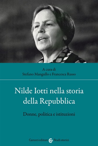 9788829011834-Nilde Lotti nella storia della Repubblica. Donne, politica e istituzioni.