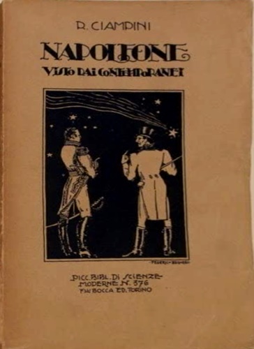 Napoleone visto dai contemporanei. Thibaudeau - Roederer - Chaptal - Bourrienne