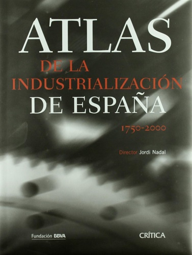 9788484323822-Atlas de la industrializacion de España (1750-2000).
