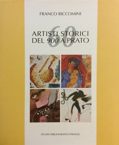 Artisti storici del 900 a Prato.