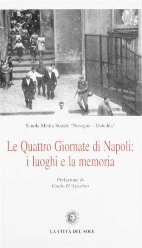 9788882921101-Le quattro giornate di Napoli: i luoghi e la memoria.