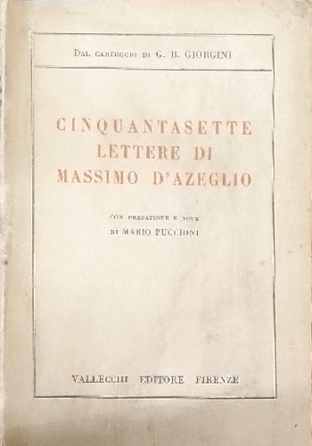 Cinquantasette lettere di Massimo D'Azeglio.