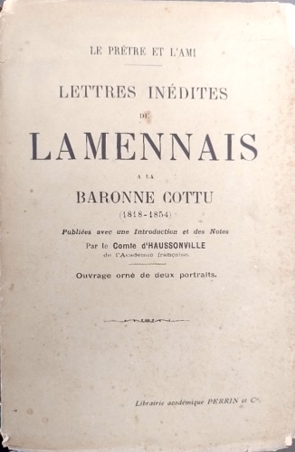 Le prêtre et l'ami: Lettres inédites de Lamennais à la Baronne Cottu, 1818-1854.