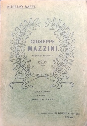Giuseppe Mazzini. Compendio biografico.