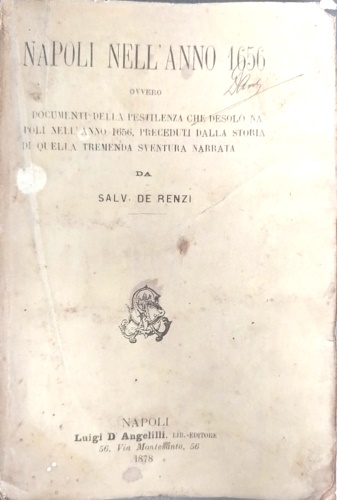 Napoli nell'anno 1656 ovvero documenti della pestilenza che desolò Napoli nell'a