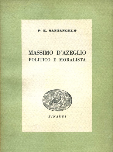 Massimo D'Azeglio politico e moralista.
