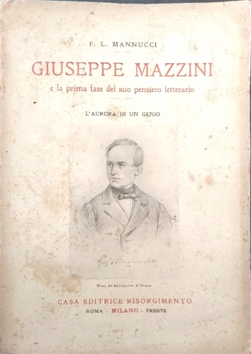 Giuseppe Mazzini e la prima fase del suo pensiero letterario: L'aurora di un gen