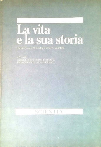 La vita e la sua storia. Stato e prospettive degli studi di genetica.