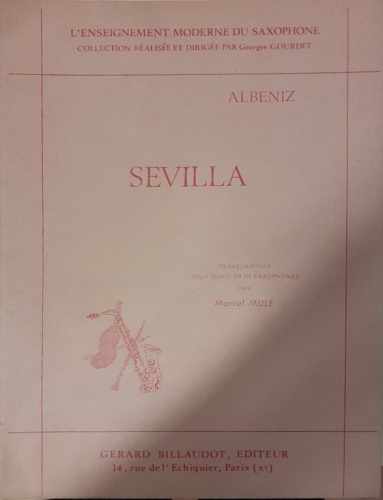 Sevilla. Trascription pour quatuor de Saxophones par Marcel Mule.