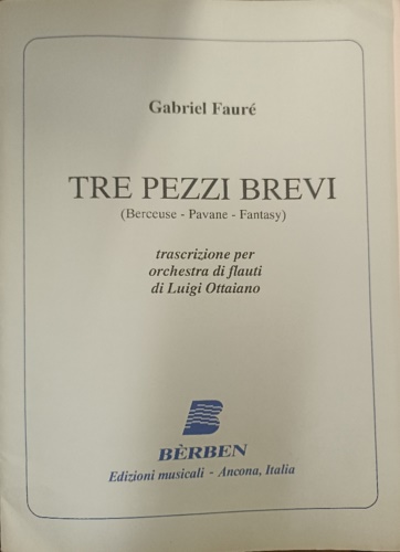 Tre pezzi brevi. (Berceuse-Pavane-Fantasy).