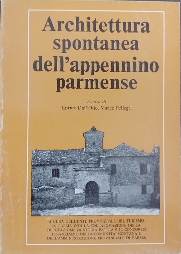 Architettura spontanea dell'appennino parmense. Volume Secondo.