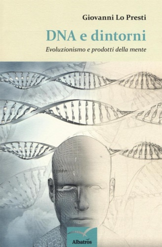 9788856777000-DNA e dintorni. Evoluzionismo e prodotti della mente.